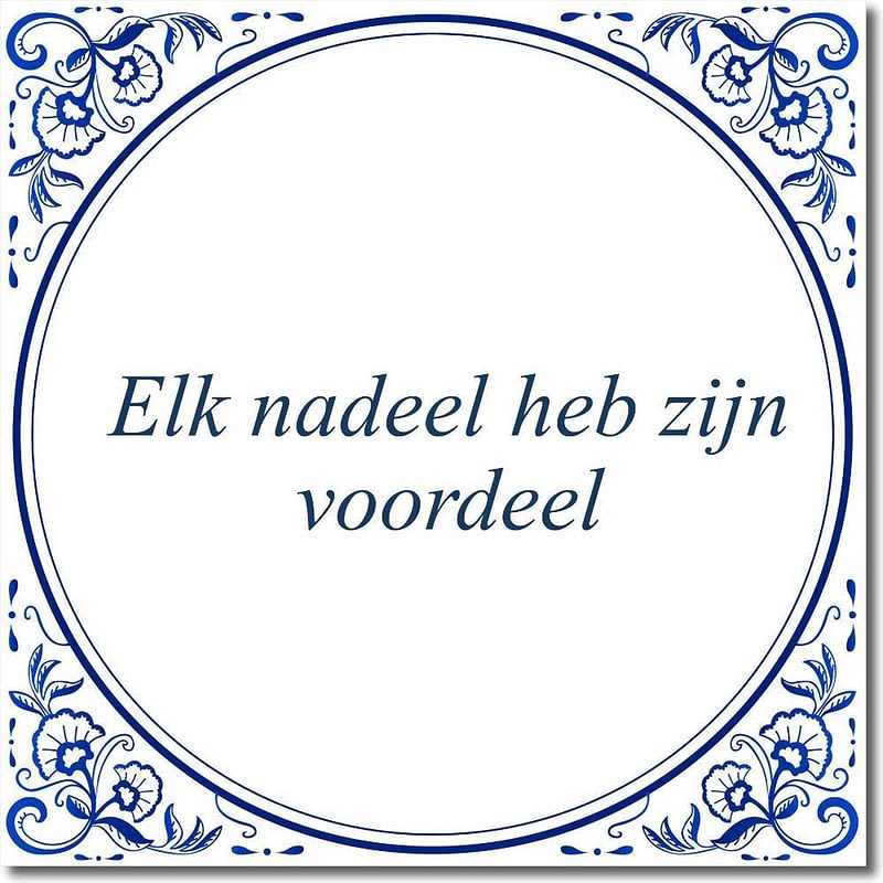 Welk voordeel heeft jouw nadeel